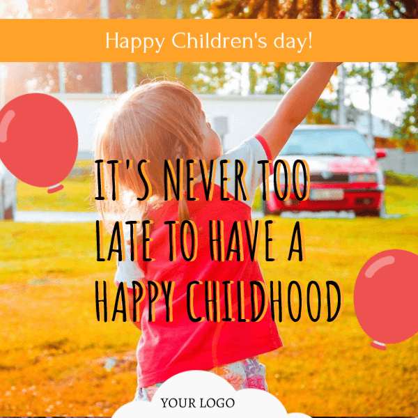 It's never too late to have a happy childhood
