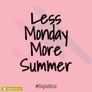 Less Monday More Summer