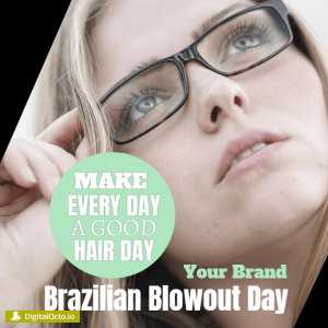 Brazilian Blowout Day - make every day a good hair day