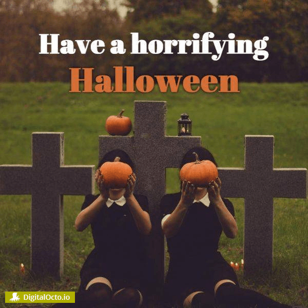 Have a horrifying Halloween