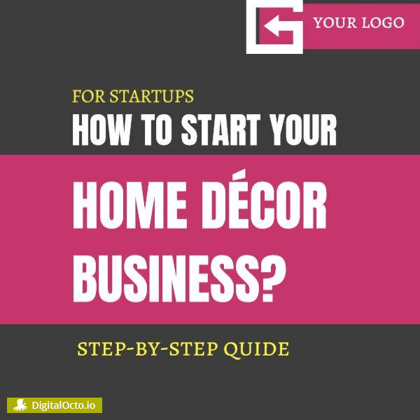 How to start home decor business