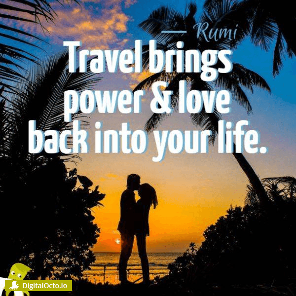 Travel brings power and love back into your life