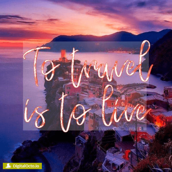 Travel is to live
