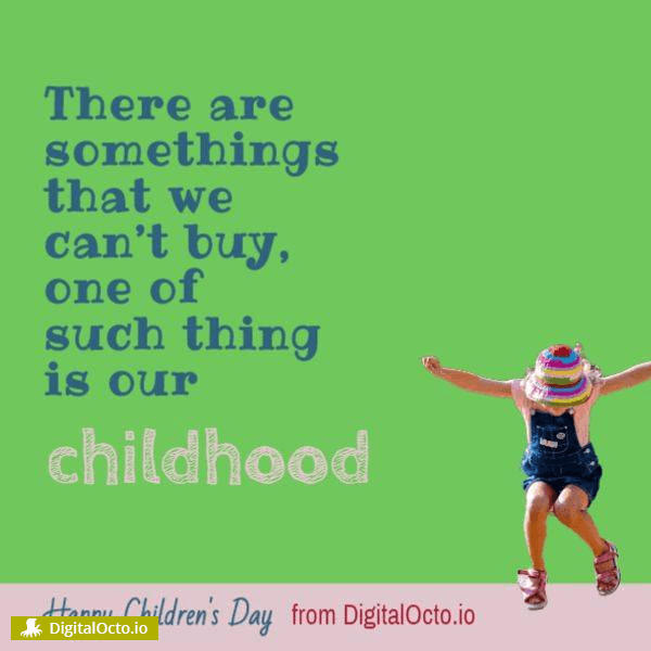 There are somethings that we can’t buy, one of such thing is our childhood